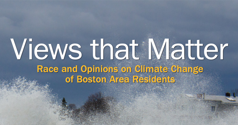 Graphic says Views That Matter, Race and Opinions on Climate Change of Boston Area Residents 