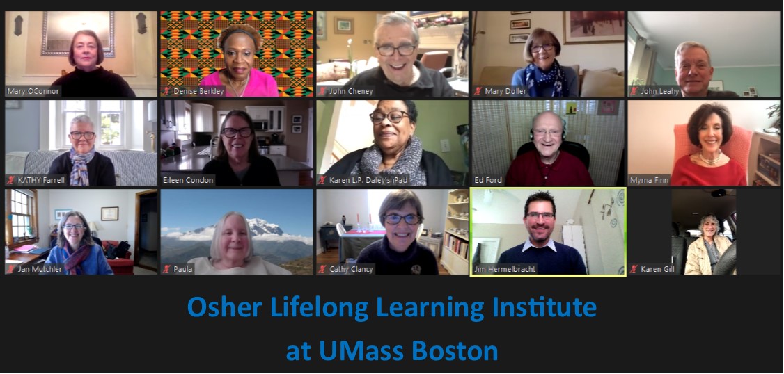 Zoom screen shot featuring OLLI members in Zoom boxes. Words: Osher Lifelong Learning Institute at UMass Boston are at the bottom.